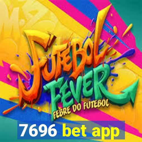 7696 bet app